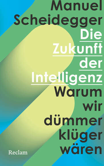 Manuel Scheidegger manuel scheidegger die zukunft der intelligenz