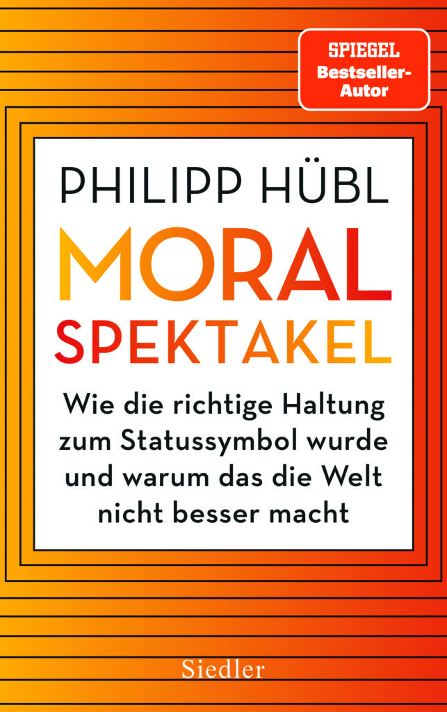 Philipp Hübl u1 pilipp hübl moralspektakel 19.09.2023.indd