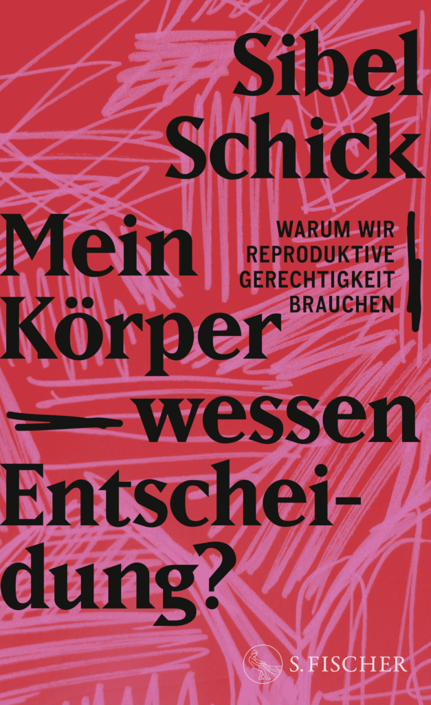 Veronika Kracher, Sibel Schick, Edith Löhle sibel schick mein körper wessen entscheidung